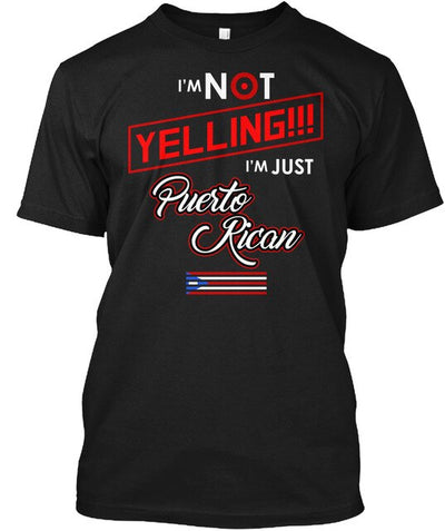 Puerto Rico S Funny Quote Im Not Yelling, Rican Popular Tagless Tee T-Shirt