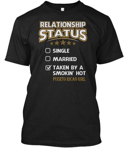 Taken By Hot Puerto Rican Girl S - Relationship Status Popular Tagless Tee T-Shirt